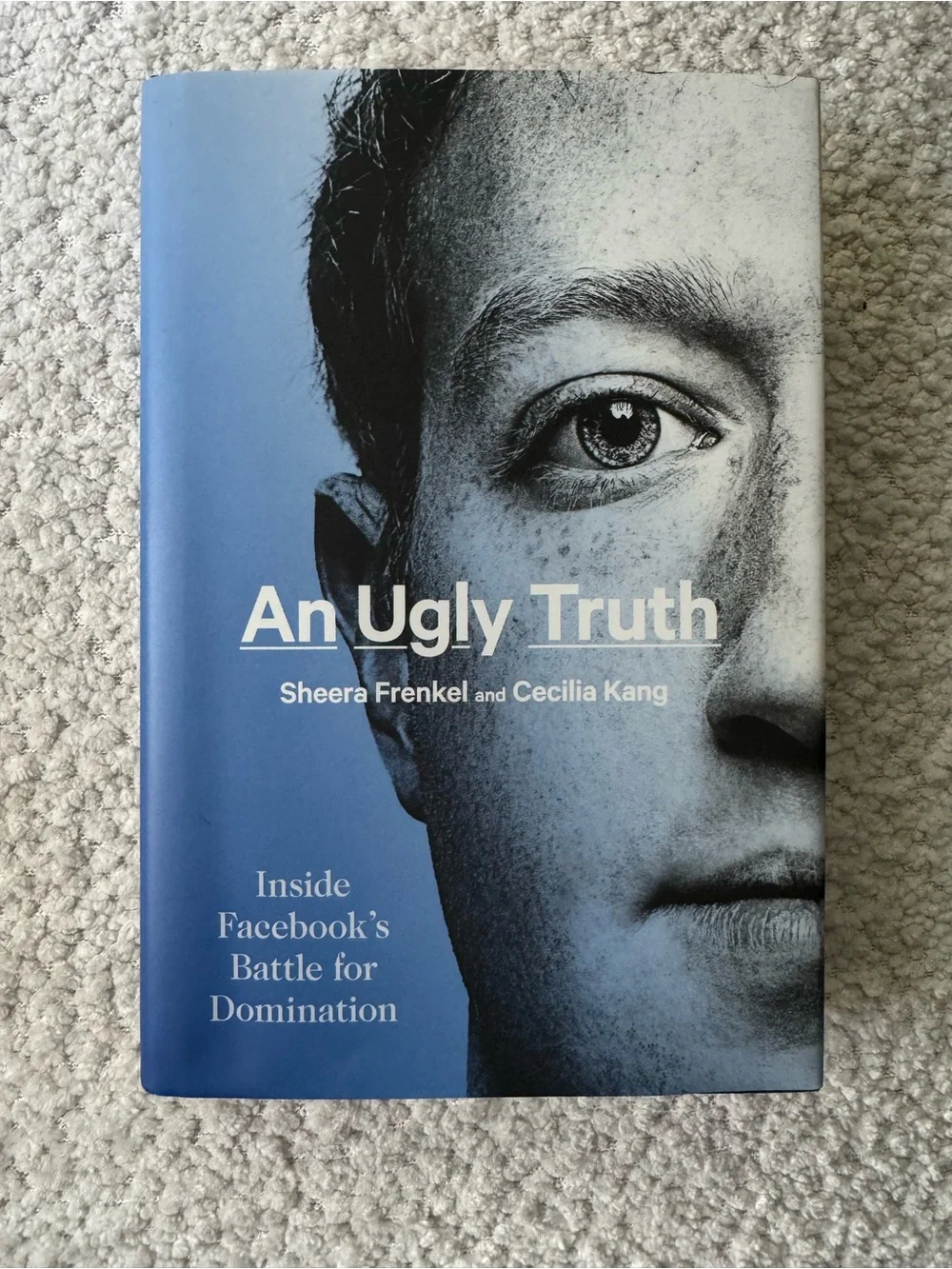 An Ugly Truth Inside Facebook’s Battle by Sheera Frenkel and Cecilia Kang Book